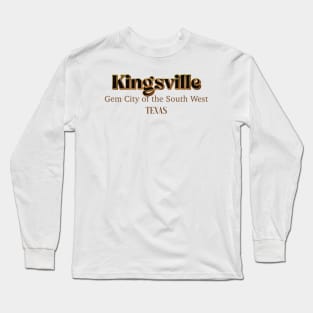 Kingsville Gem City Of The South West Long Sleeve T-Shirt